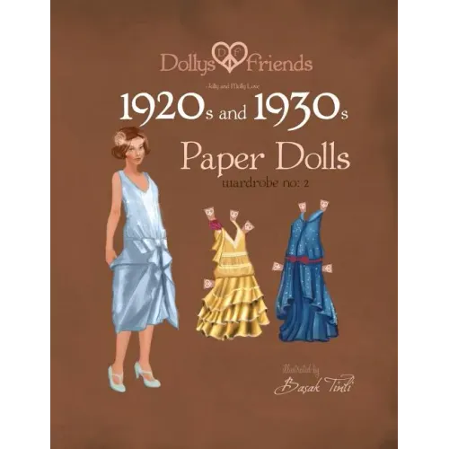 Dollys and Friends 1920s and 1930s Paper Dolls: Molly and Jolly Love 1920s and 1930s Wardrobe No 2