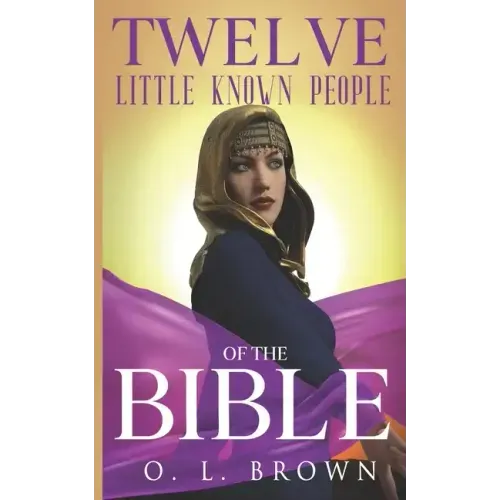 Twelve Little Known People of the Bible