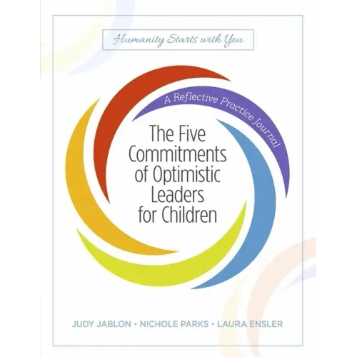 The Five Commitments of Optimistic Leaders for Children: A Reflective Practice Journal