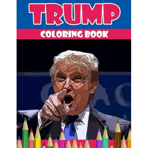 Trump coloring book: Donald Trump coloring book (Off-Color Coloring Books)
