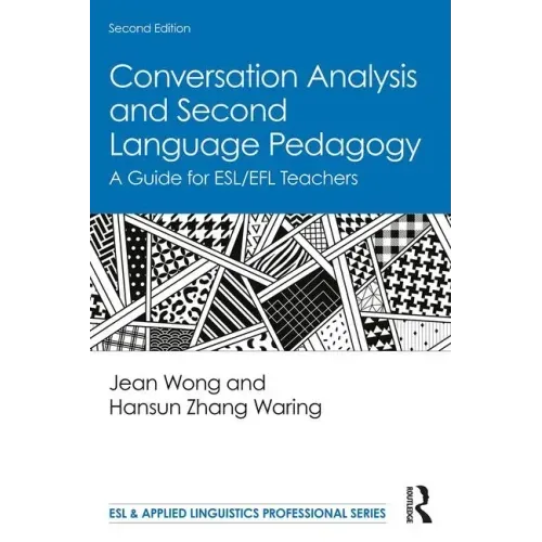 Conversation Analysis and Second Language Pedagogy: A Guide for Esl/Efl Teachers