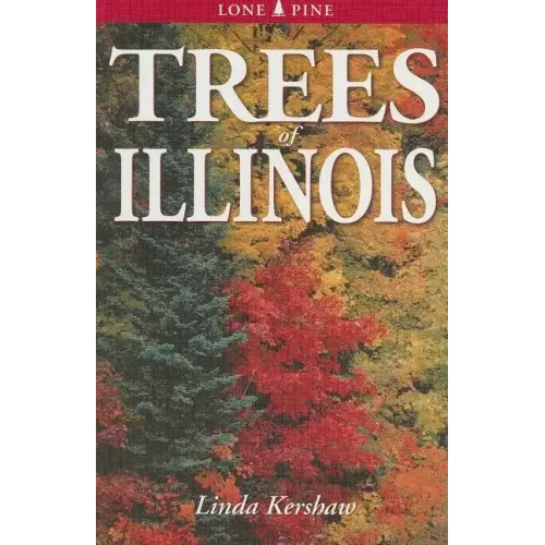 Trees of Illinois: Including Tall Shrubs