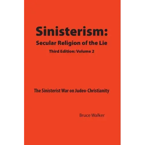 Sinisterism: Secular Religion of the Lie Volume 2
