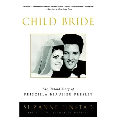 Child Bride: The Untold Story of Priscilla Beaulieu Presley