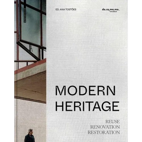 Modern Heritage: Reuse, Renovation and Restoration