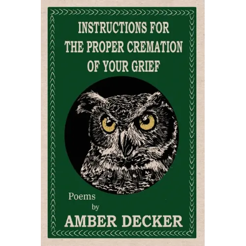 Instructions for the Proper Cremation of Your Grief