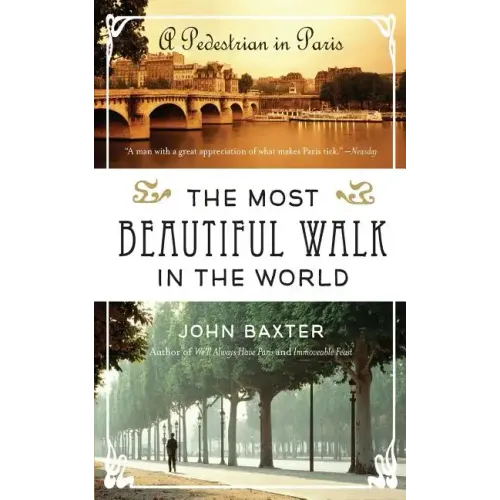 The Most Beautiful Walk in the World: A Pedestrian in Paris