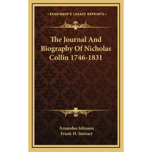 The Journal and Biography of Nicholas Collin 1746-1831