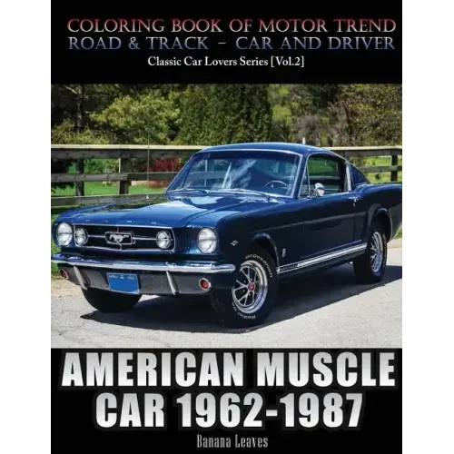 American Muscle Car 1962-1987: Automobile Lovers Collection Grayscale Coloring Books Vol 2: Coloring book of Luxury High Performance Classic Car Seri
