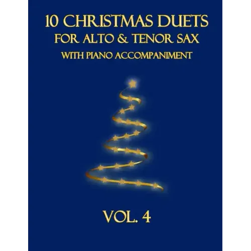 10 Christmas Duets for Alto and Tenor Sax with Piano Accompaniment: Vol. 4