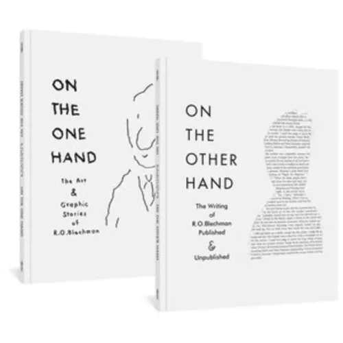 On the One Hand / On the Other Hand: The Art and Graphic Stories of R. O. Blechman / The Writing of R. O. Blechman Published and Unpublished