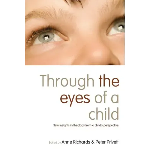 Through the Eyes of a Child: New Insights in Theology from a Child's Perspective