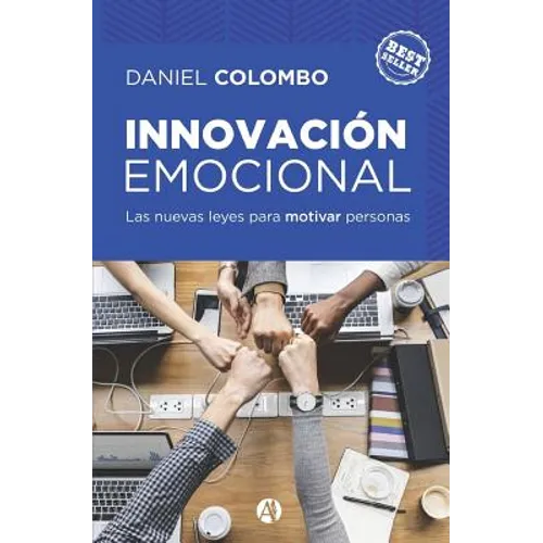 Innovación emocional: las nuevas leyes para motivar personas