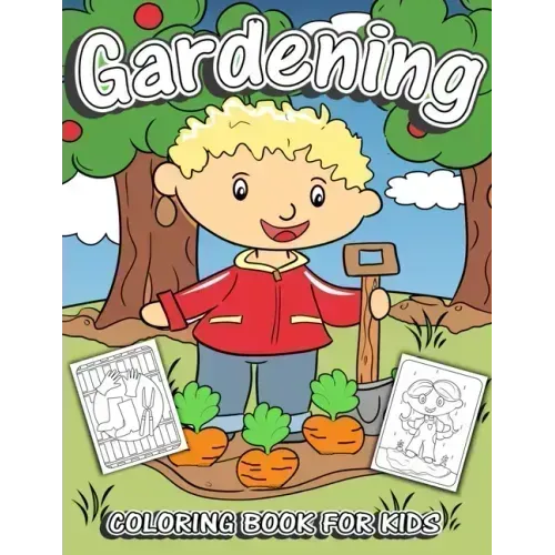 Gardening Coloring Book for Kids: Children's Fruit & Vegetable Garden Theme Coloring Pages for Preschool & Elementary Little Boys & Girls Ages 4-8