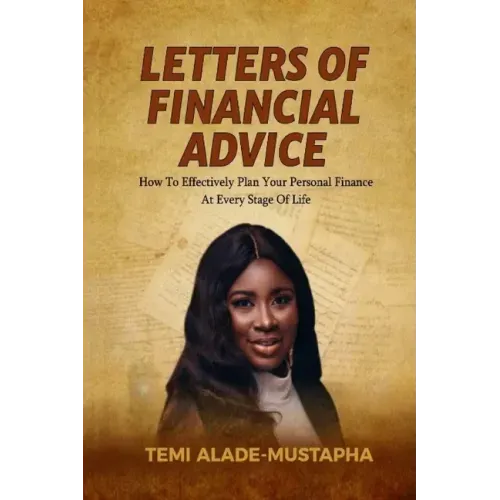 Letters of Financial Advice: How to Effectively Plan Your Personal Finance at Every Stage of Life