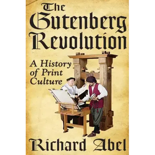 The Gutenberg Revolution: A History of Print Culture