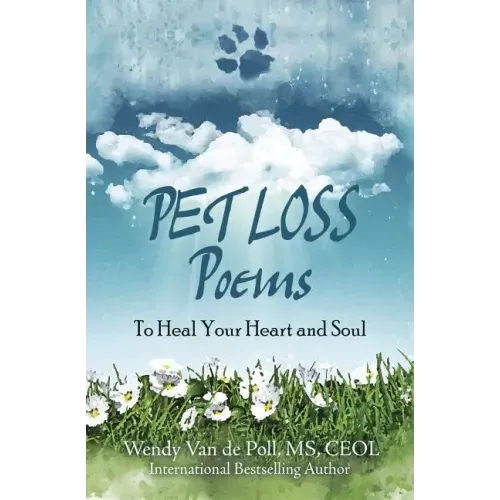 Pet Loss Poems: To Heal Your Heart and Soul