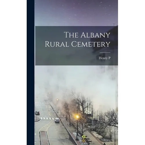 The Albany Rural Cemetery - Hardcover