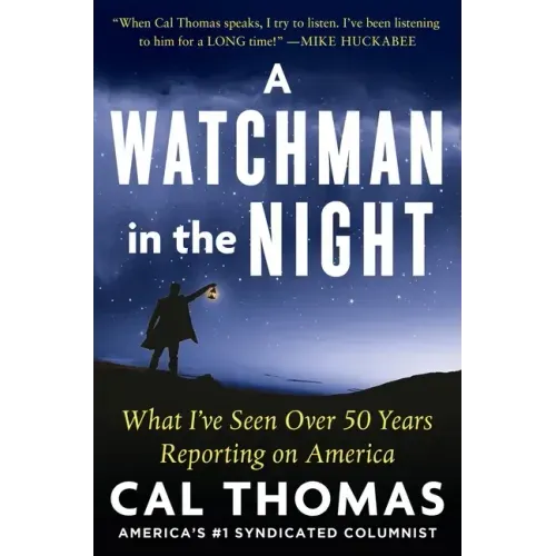 A Watchman in the Night: What I've Seen Over 50 Years Reporting on America