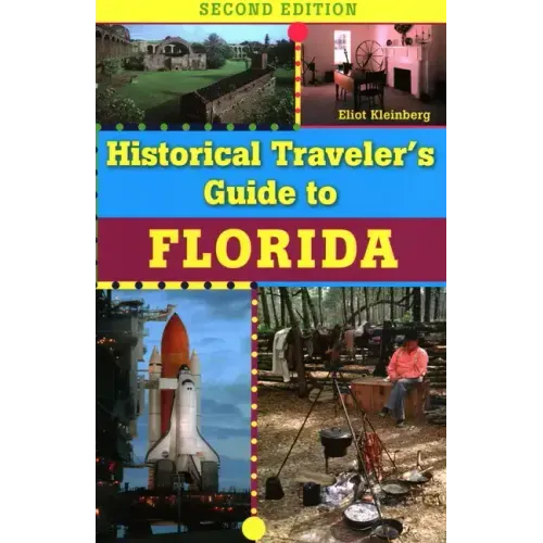 Historical Traveler's Guide to Florida, Second Edition