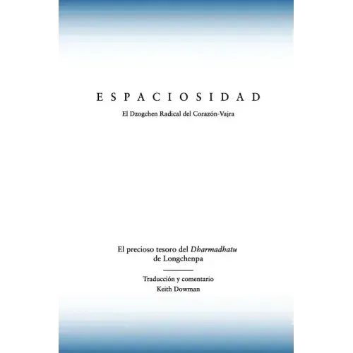 Espaciosidad: El precioso tesoro del Dharmadhatu de Longchenpa