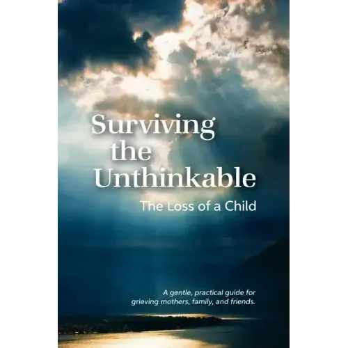 Surviving the Unthinkable: The Loss of a Child
