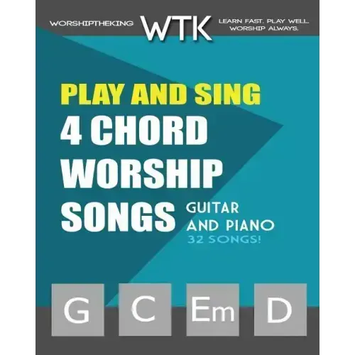 Play and Sing 4-Chord Worship Songs (G-C-Em-D): For Guitar and Piano