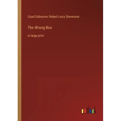 The Wrong Box: in large print