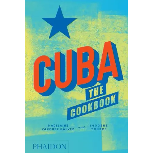 Cuba: The Cookbook