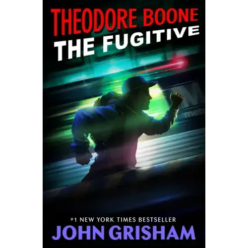 Theodore Boone: The Fugitive
