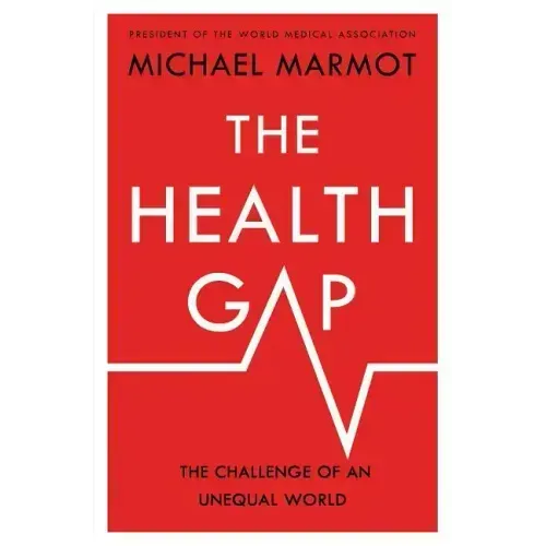 The Health Gap: The Challenge of an Unequal World