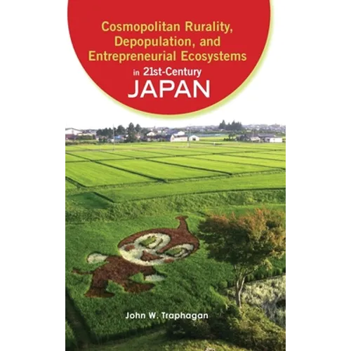 Cosmopolitan Rurality, Depopulation, and Entrepreneurial Ecosystems in 21st-Century Japan
