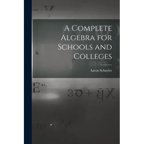 A Complete Algebra for Schools and Colleges