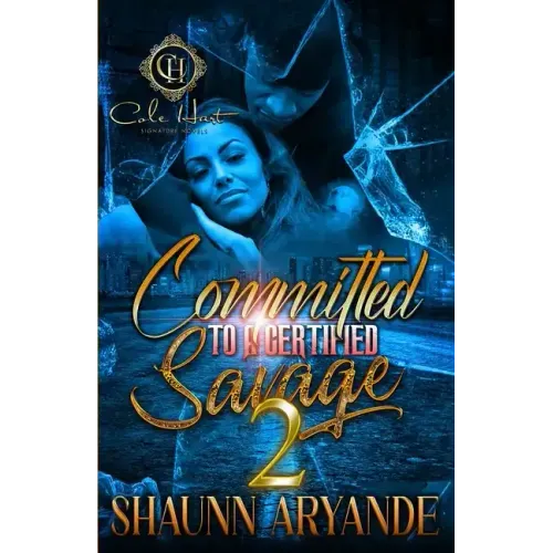 Committed To A Certified Savage 2: The Finale