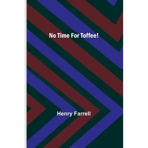 No Time For Toffee!