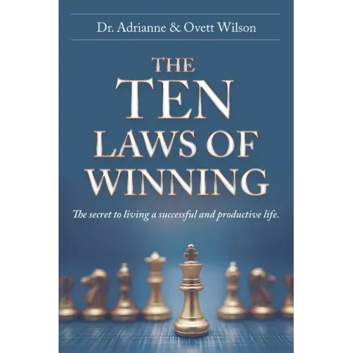 The Ten Laws of Winning: The secret to living a successful and productive life.