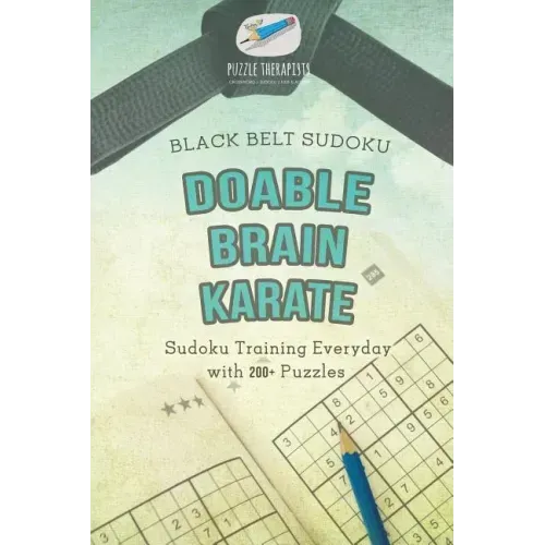 Doable Brain Karate Black Belt Sudoku Sudoku Training Everyday with 200+ Puzzles