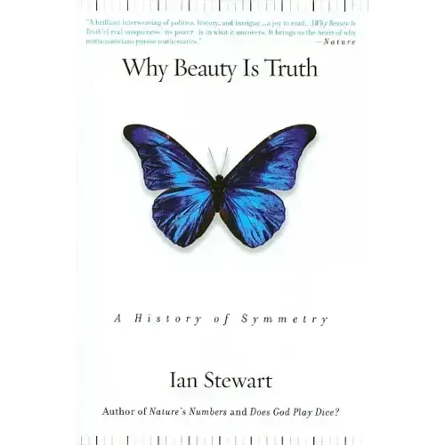 Why Beauty Is Truth: A History of Symmetry