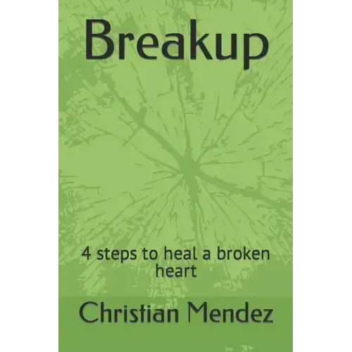 Breakup: 4 steps to heal a broken heart