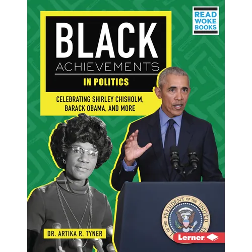Black Achievements in Politics: Celebrating Shirley Chisholm, Barack Obama, and More