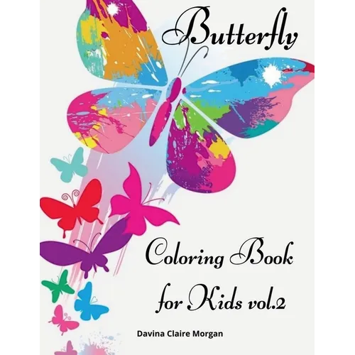 Butterfly Coloring Book for Kids vol.2: Children Coloring and Activity Book for Girls & Boys Ages 4-10