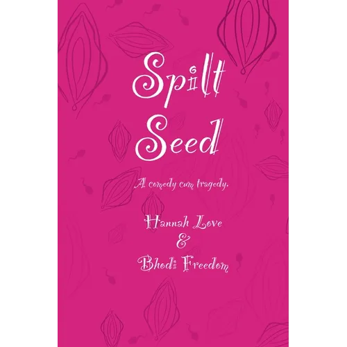 Spilt Seed: A Comedy cum Tragedy