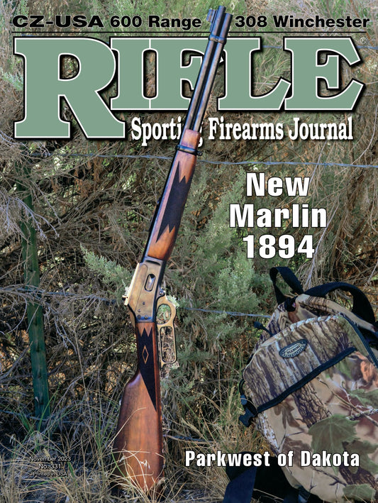 Rifle November 2023 - The Sporting Firearms Journal: Featuring The Ruger-Manufactured Marlin Model 1894, Notes On Scope Adjustments, CZ-USA 600 Range 308 Winchester & More