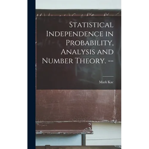 Statistical Independence in Probability, Analysis and Number Theory. --