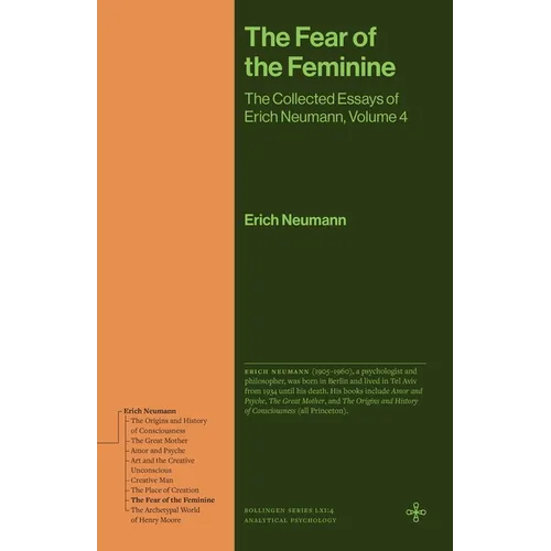 The Fear of the Feminine: The Collected Essays of Erich Neumann, Volume 4