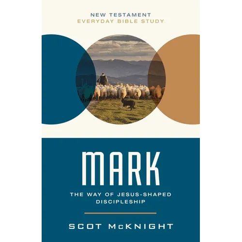 Mark: The Way of Jesus-Shaped Discipleship