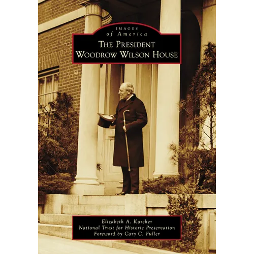 The President Woodrow Wilson House