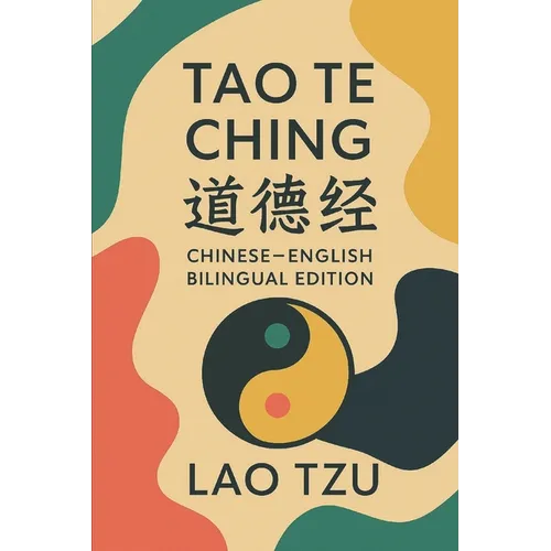 Lao Tzu: Dao Te Ching: Chinese-English Bilingual Edition