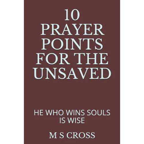 10 Prayer Points for the Unsaved: He Who Wins Souls Is Wise