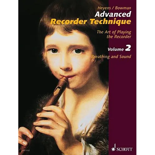 Advanced Recorder Technique: The Art of Playing the Recorder - Volume 2: Breathing and Sound